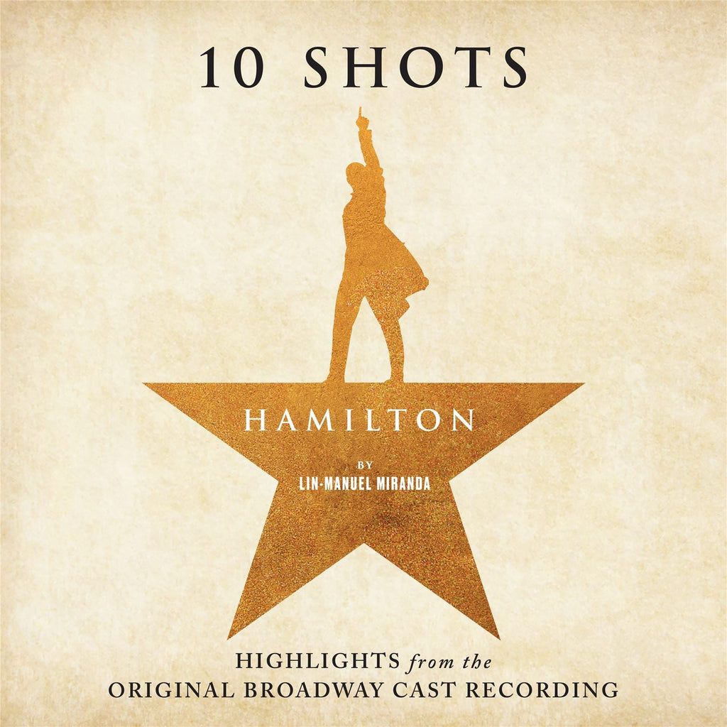 Hamilton 10 Shots: Highlights from the Original Broadway Cast Recording - Lin-Manuel Miranda