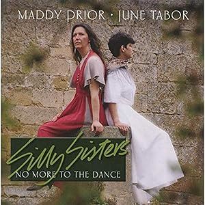 Silly Sisters : Maddy Prior â€?June Tabor - No More To The Dance CD