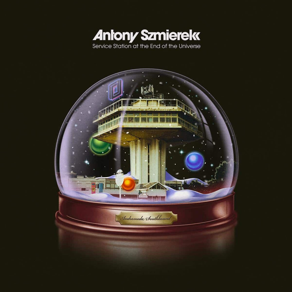 Antony Szmierek - Service Station At The End Of The Universe