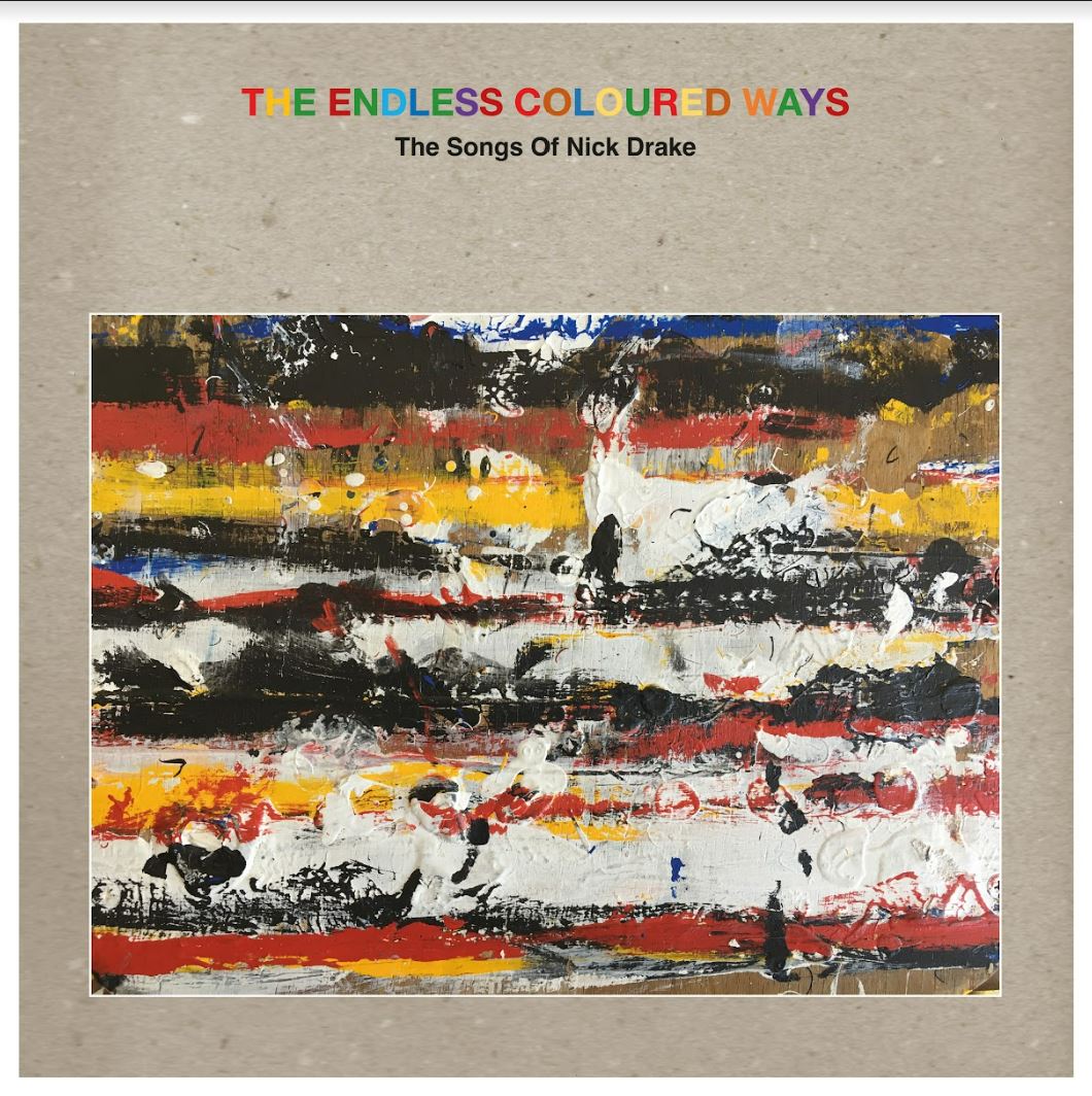 The Endless Coloured Ways: The Songs of Nick Drake - V/A