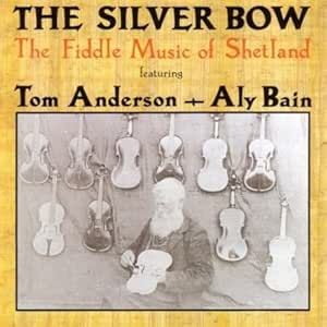 Tom Anderson - The Silver Bow (The Fiddle Music Of Shetland) CD