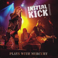 Initial Kick - Plays With Mercury LP NEW