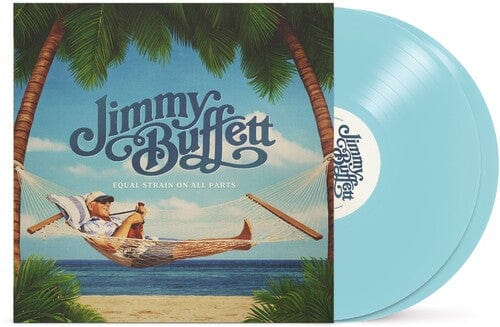 Jimmy Buffett - Equal Strain On All Parts 2LP NEW PARADISE BLUE