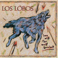 Los Lobos - How Will The Wolf Survive LP NEW Back To The 80's Exclusive